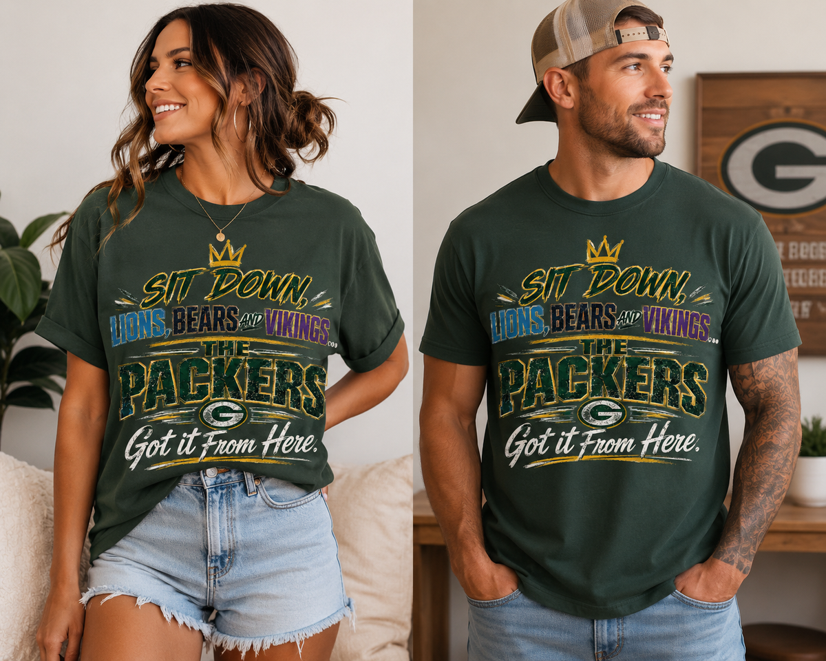 Sit Down Lions Bears and Vikings The Packers Got it From Here Graphic T-Shirt | Green Bay Packers Rivalry Tee | NFC North Shirt | Football Fan Gift